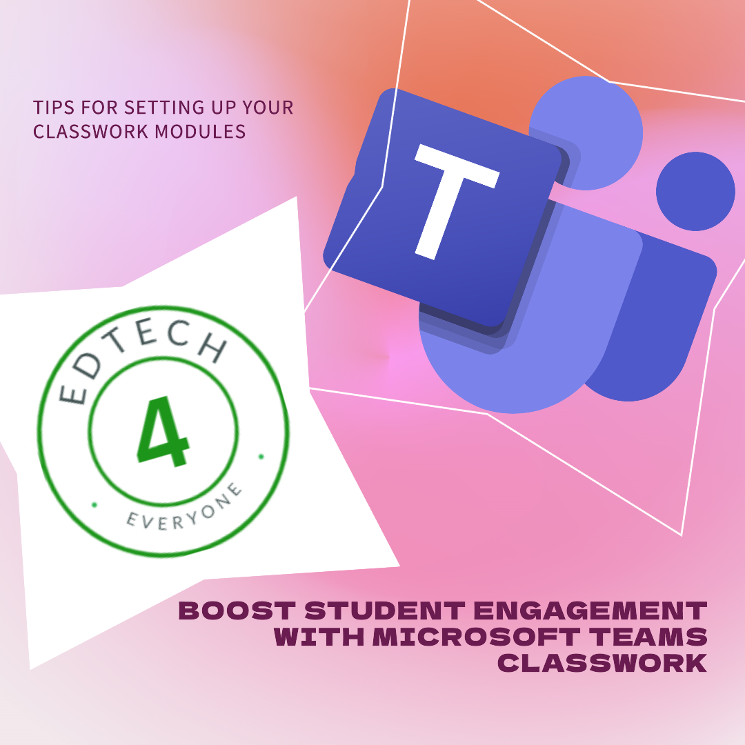 22. Boosting Student Engagement: How to Set Up Microsoft Teams Classwork