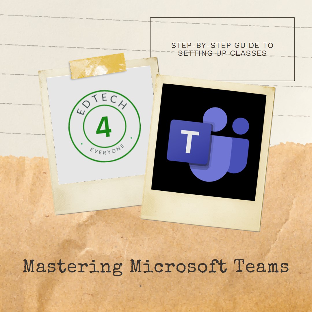 29. Mastering Microsoft Teams: Step-by-Step Guide to setting up classes